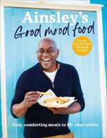 Picture of Ainsley's Good Mood Food: Easy, comforting meals to lift your spirits
