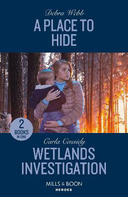 Picture of A Place To Hide / Wetlands Investigation: A Place to Hide (Lookout Mountain Mysteries) / Wetlands Investigation (The Swamp Slayings) (Mills & Boon Heroes)