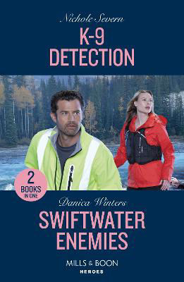 Picture of K-9 Detection / Swiftwater Enemies: K-9 Detection (New Mexico Guard Dogs) / Swiftwater Enemies (Big Sky Search and Rescue) (Mills & Boon Heroes)