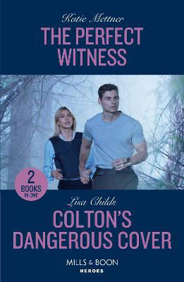 Picture of The Perfect Witness / Colton's Dangerous Cover: The Perfect Witness (Secure One) / Colton's Dangerous Cover (The Coltons of Owl Creek) (Mills & Boon Heroes)