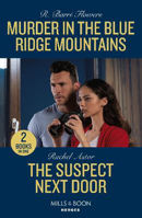 Picture of Murder In The Blue Ridge Mountains / The Suspect Next Door: Murder in the Blue Ridge Mountains (The Lynleys of Law Enforcement) / The Suspect Next Door (Mills & Boon Heroes)