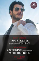 Picture of Two Secrets To Shock The Italian / A Wedding Negotiation With Her Boss (Mills & Boon Modern)