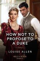 Picture of How Not To Propose To A Duke (Mills & Boon Historical)