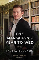 Picture of The Marquess's Year To Wed (Mills & Boon Historical)