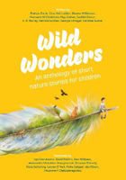 Picture of Wild Wonders: An Anthology of Short Nature Stories for Children