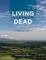 Picture of Places for the Living Places for the Dead : Archaeological discoveries on the N25 New Ross Bypass